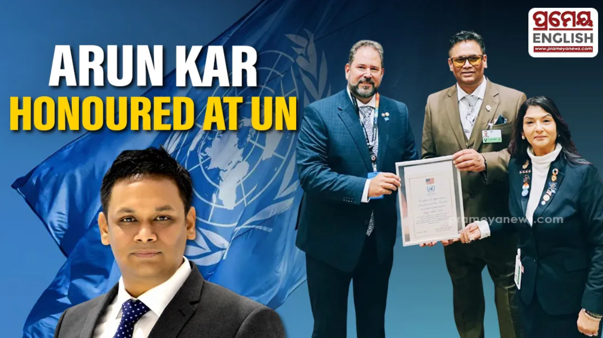 Odisha's Arun Kar honoured at United Nations for Outstanding Humanitarian Contributions – Arun Kar News Coverage